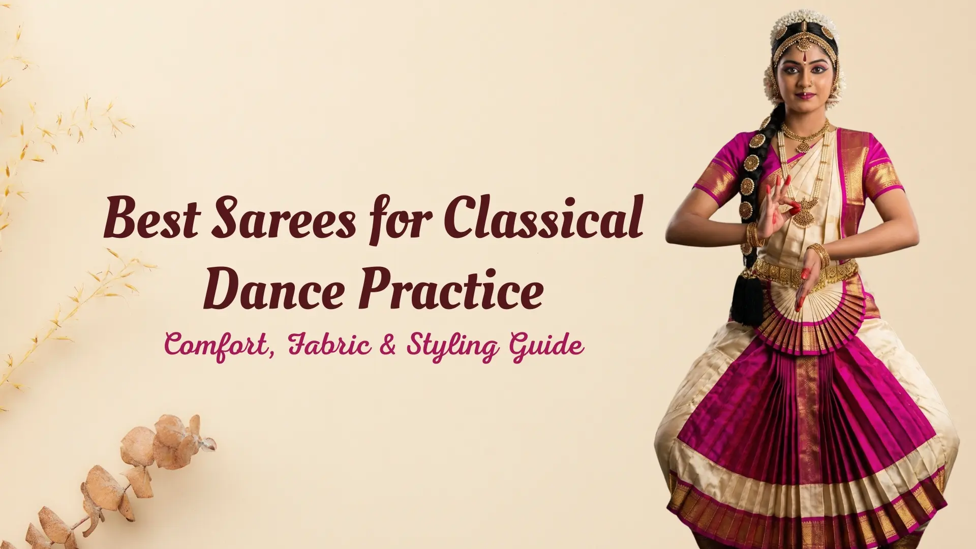 Best Sarees for Classical Dance Practice: Comfort, Fabric & Styling Guide
