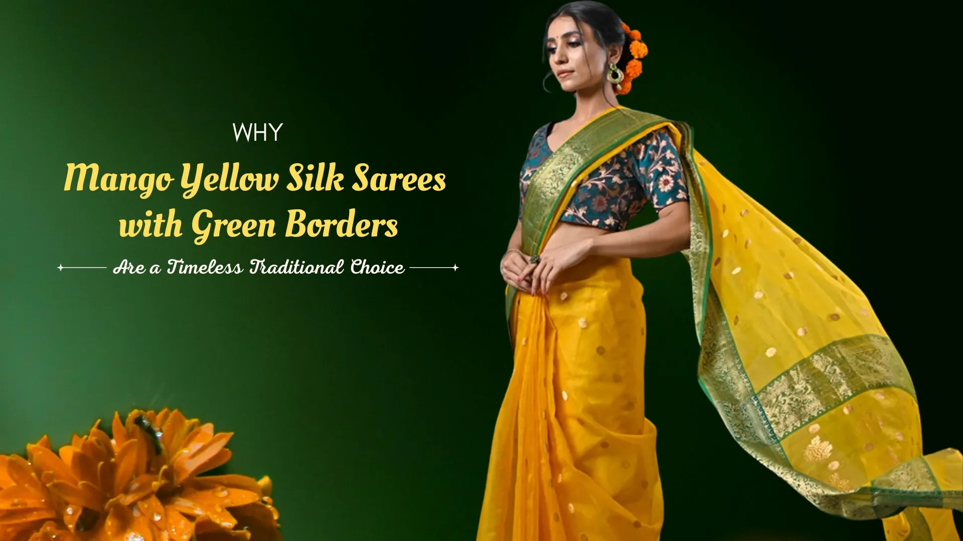 Why Mango Yellow Silk Sarees with Green Borders Are a Timeless Traditional Choice