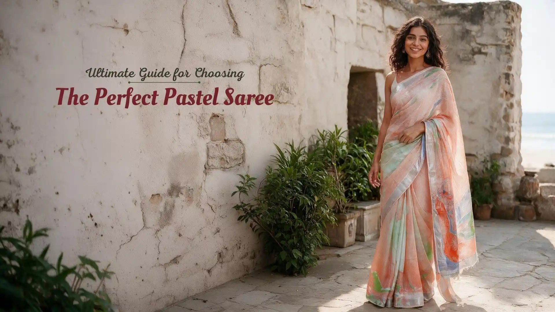 Ultimate Guide for Choosing the Perfect Pastel Saree
